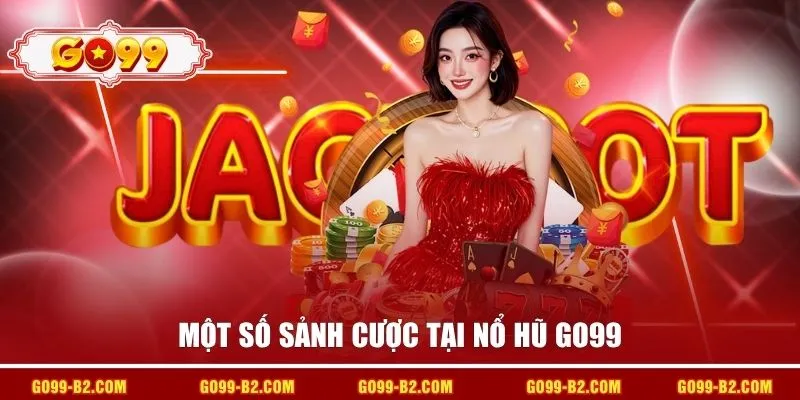 Một số sảnh cược tại nổ hũ GO99