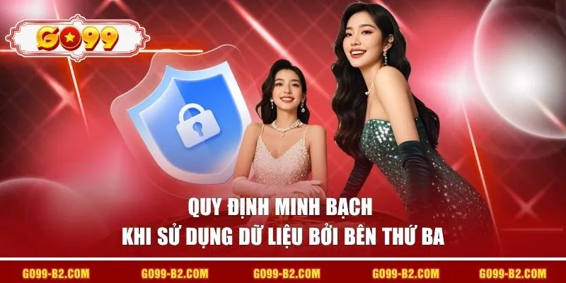 Quy định minh bạch khi sử dụng dữ liệu bởi bên thứ ba